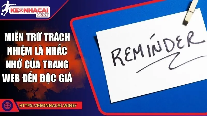 Miễn trừ trách nhiệm là nhắc nhở của trang web đến độc giả