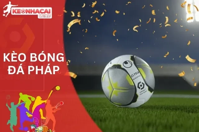 kèo bóng đá Pháp