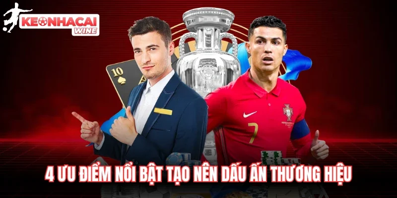 4 ưu điểm nổi bật tạo nên dấu ấn thương hiệu